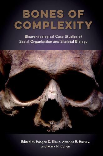 Cover image for Bones of Complexity: Bioarchaeological Case Studies of Social Organization and Skeletal Biology