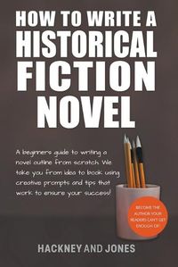 Cover image for How To Write A Historical Fiction Novel