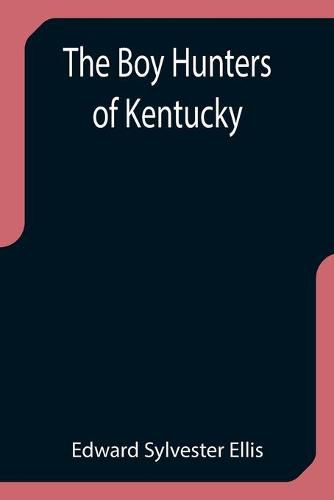 Cover image for The Boy Hunters of Kentucky