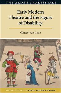 Cover image for Early Modern Theatre and the Figure of Disability