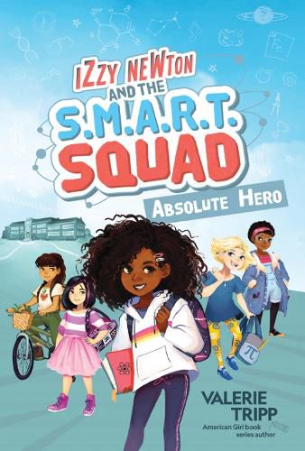 Cover image for Izzy Newton and the S.M.A.R.T. Squad: Absolute Hero (Book 1)