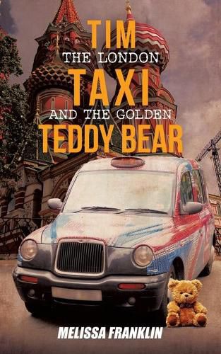 Cover image for Tim The London Taxi and The Golden Teddy Bear