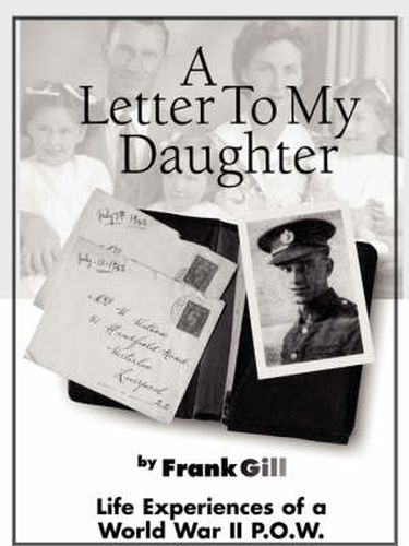 Cover image for A Letter to My Daughter: Life Experiences of a World War II P.O.W.