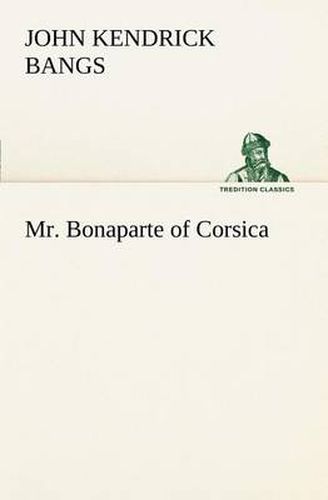 Cover image for Mr. Bonaparte of Corsica