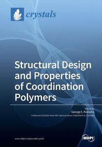 Cover image for Structural Design and Properties of Coordination Polymers