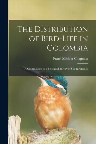 Cover image for The Distribution of Bird-Life in Colombia