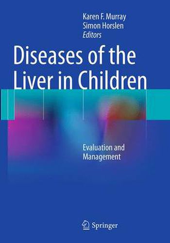 Cover image for Diseases of the Liver in Children: Evaluation and Management