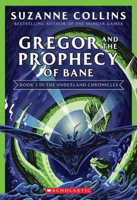 Cover image for Gregor and the Prophecy of Bane (the Underland Chronicles #2: New Edition): Volume 2