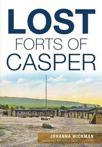 Cover image for Lost Forts of Casper