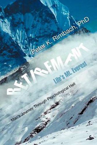 Cover image for Retirement: Life's Mt. Everest: Man's Journey Through Psychological Hell