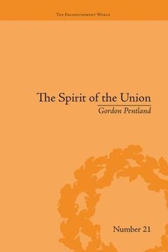 Cover image for The Spirit of the Union: Popular Politics in Scotland, 1815-1820: Popular Politics in Scotland