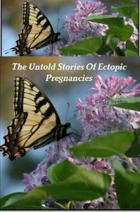 Cover image for The Untold Stories Of Ectopic Pregnancies