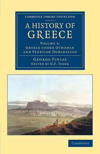 Cover image for A History of Greece: From its Conquest by the Romans to the Present Time, B.C. 146 to A.D. 1864