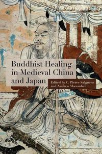 Cover image for Buddhist Healing in Medieval China and Japan