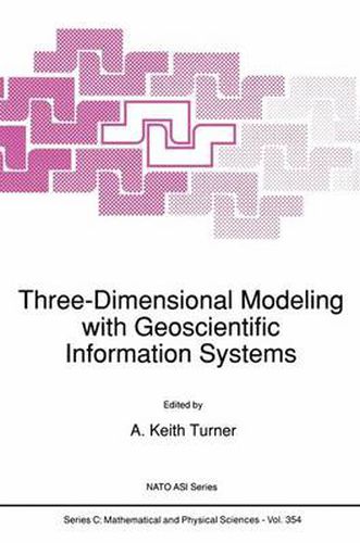 Cover image for Three-Dimensional Modeling with Geoscientific Information Systems: Proceedings of the NATO Advanced Research Workshop Held in Santa Barbara, California, U.S.A., December 10-15, 1989