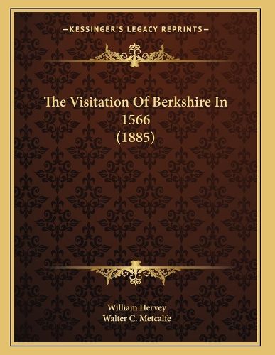 Cover image for The Visitation of Berkshire in 1566 (1885)