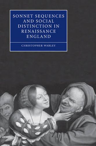 Cover image for Sonnet Sequences and Social Distinction in Renaissance England