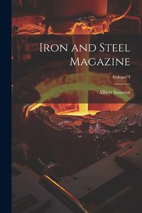 Cover image for Iron and Steel Magazine; Volume 4