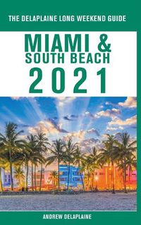 Cover image for Miami & South Beach - The Delaplaine 2021 Long Weekend Guide