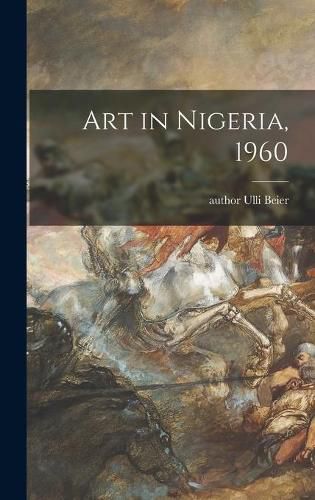 Cover image for Art in Nigeria, 1960