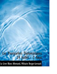 Cover image for Les Pourparlers Diplomatiques 24 Juillet - 2 Aout