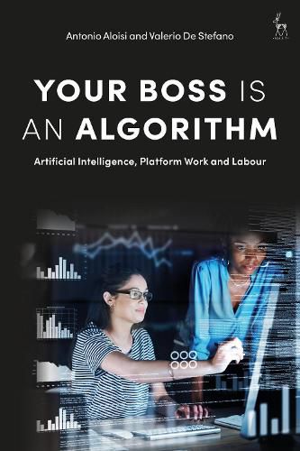 Cover image for Your Boss Is an Algorithm: Artificial Intelligence, Platform Work and Labour