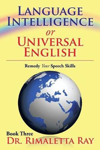 Cover image for Language Intelligence or Universal English: Remedy Your Speech Skills Book 3