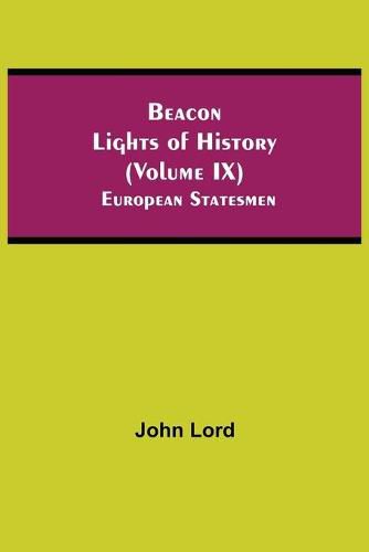 Cover image for Beacon Lights of History (Volume IX): European Statesmen