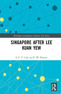 Cover image for Singapore after Lee Kuan Yew