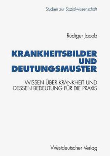 Cover image for Krankheitsbilder Und Deutungsmuster: Wissen UEber Krankheit Und Dessen Bedeutung Fur Die Praxis