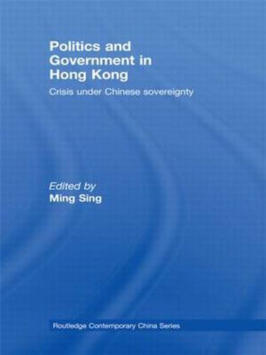 Cover image for Politics and Government in Hong Kong: Crisis under Chinese sovereignty
