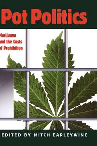 Cover image for Pot Politics: Marijuana and the Costs of Prohibition