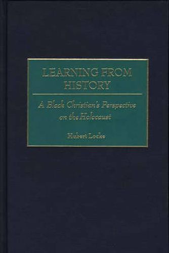 Cover image for Learning from History: A Black Christian's Perspective on the Holocaust