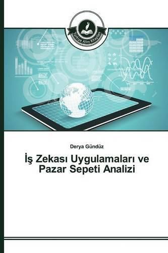 &#304;&#351; Zekas&#305; Uygulamalar&#305; ve Pazar Sepeti Analizi