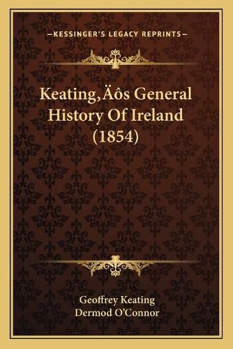 Keatingacentsa -A Centss General History of Ireland (1854)