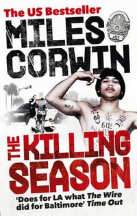 Cover image for The Killing Season: A Summer in South-Central with LAPD Homicide