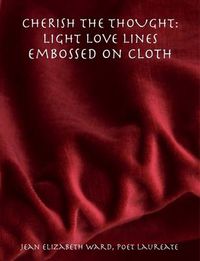 Cover image for CHERISH THE THOUGHT: Light Love Lines Embossed On Cloth