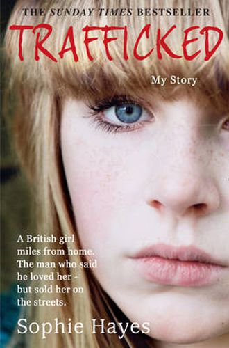 Cover image for Trafficked: The Terrifying True Story of a British Girl Forced into the Sex Trade