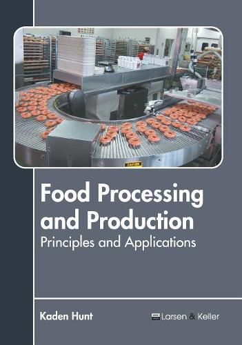 Cover image for Food Processing and Production: Principles and Applications