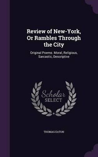 Review of New-York, or Rambles Through the City: Original Poems. Moral, Religious, Sarcastic, Descriptive