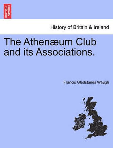 Cover image for The Athenaeum Club and Its Associations.