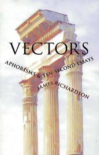 Cover image for Vectors: Aphorisms & Ten-Second Essays