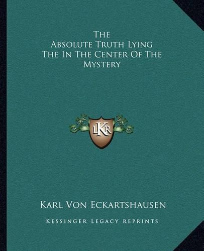 Cover image for The Absolute Truth Lying the in the Center of the Mystery