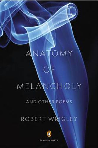 Cover image for Anatomy of Melancholy and Other Poems