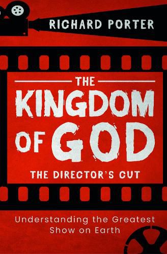 Kingdom of God, The - The Director's Cut: Understanding the Greatest Show on Earth