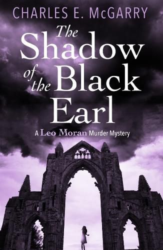 The Shadow of the Black Earl: A Leo Moran Murder Mystery