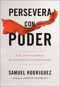 Cover image for Persevera con poder - Si el cielo lo inicia, el infierno no lo puede parar