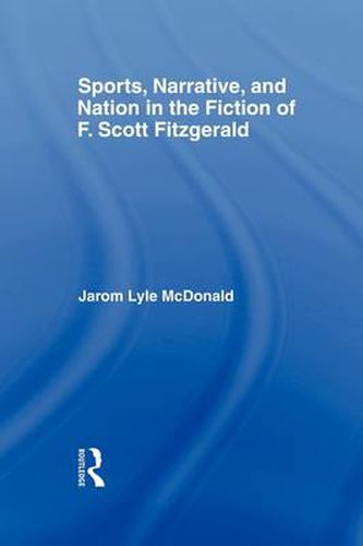 Cover image for Sports, Narrative, and Nation in the Fiction of F. Scott Fitzgerald