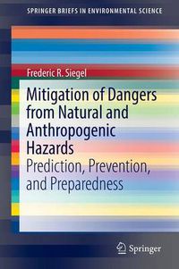 Cover image for Mitigation of Dangers from Natural and Anthropogenic Hazards: Prediction, Prevention, and Preparedness