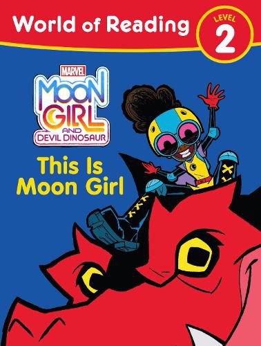 Moon Girl and Devil Dinosaur World of Reading: This Is Moon Girl: (Level 2)